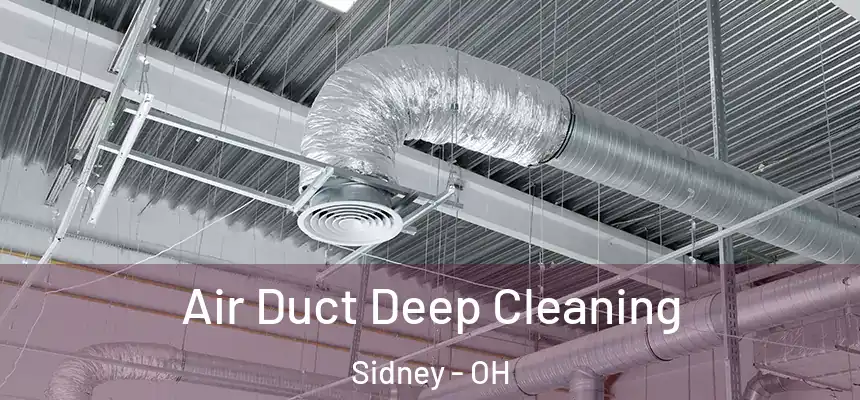  Air Duct Deep Cleaning Sidney - OH