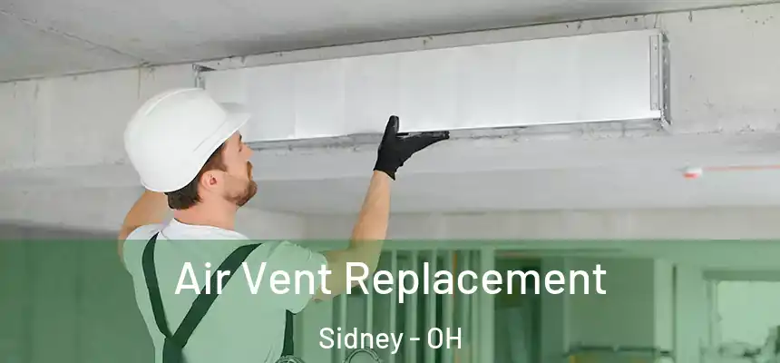  Air Vent Replacement Sidney - OH