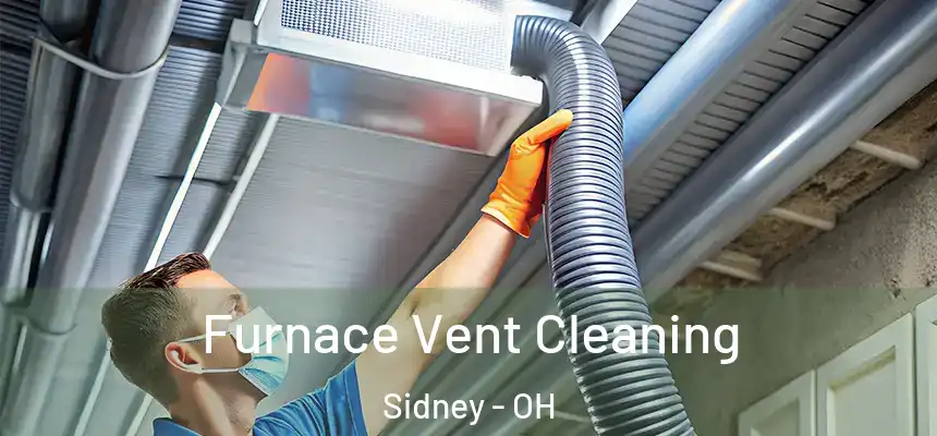 Furnace Vent Cleaning Sidney - OH