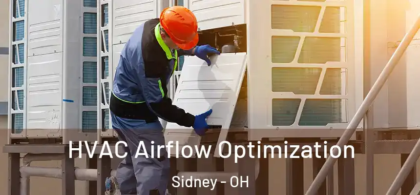  HVAC Airflow Optimization Sidney - OH