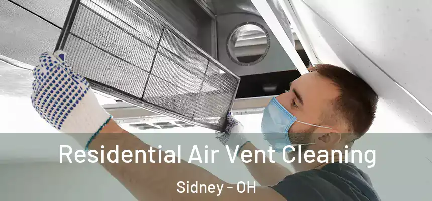  Residential Air Vent Cleaning Sidney - OH