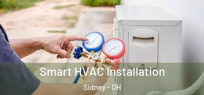 Smart HVAC Installation Sidney - OH