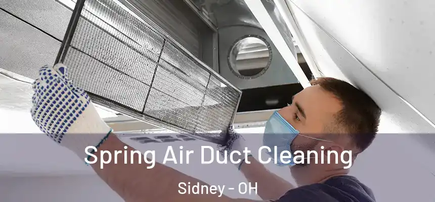Spring Air Duct Cleaning Sidney - OH